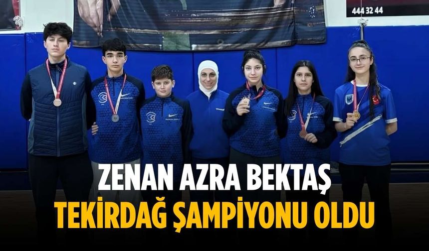 Zenan Azra Bektaş Tekirdağ Şampiyonu oldu