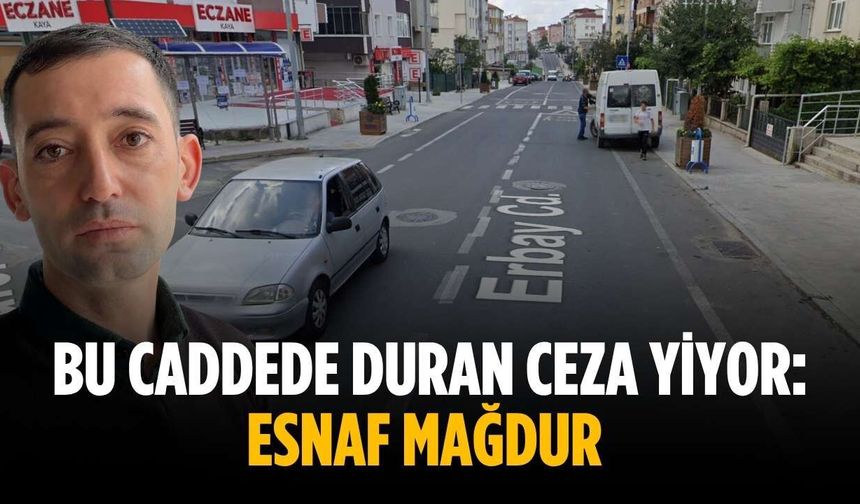 Bu caddede duran ceza yiyor: Esnaf mağdur