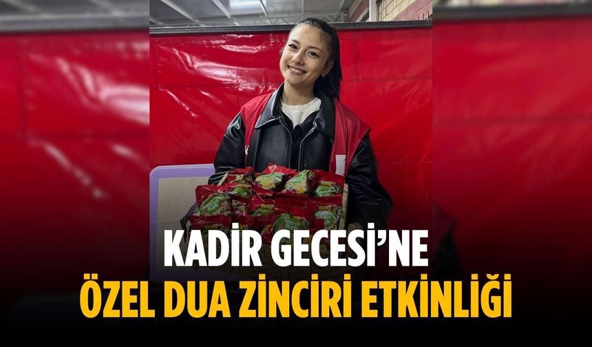 Kadir Gecesi’ne özel dua zinciri etkinliği