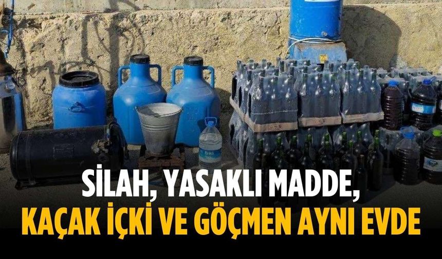 Silah, yasaklı madde, kaçak içki ve göçmen aynı evde