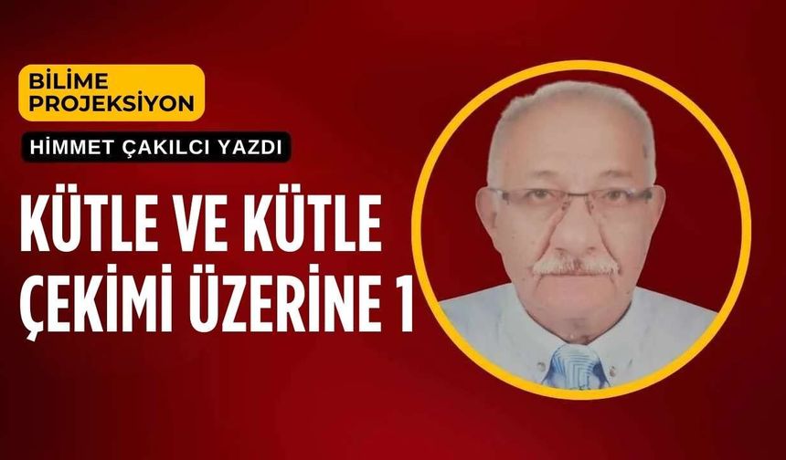 Kütle ve Kütle Çekimi Üzerine 1