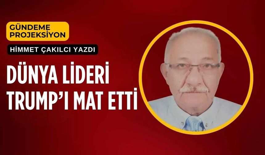Dünya Lideri Trump’ı Mat Etti