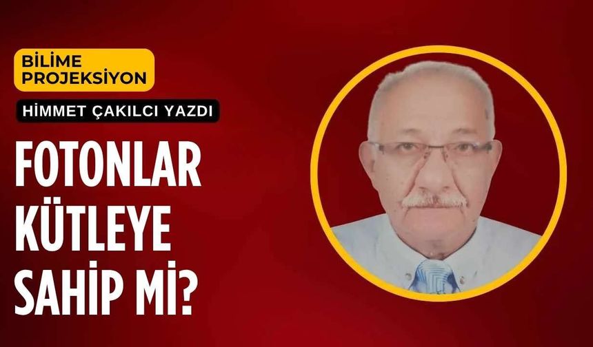 Fotonlar Kütleye Sahip Mi?