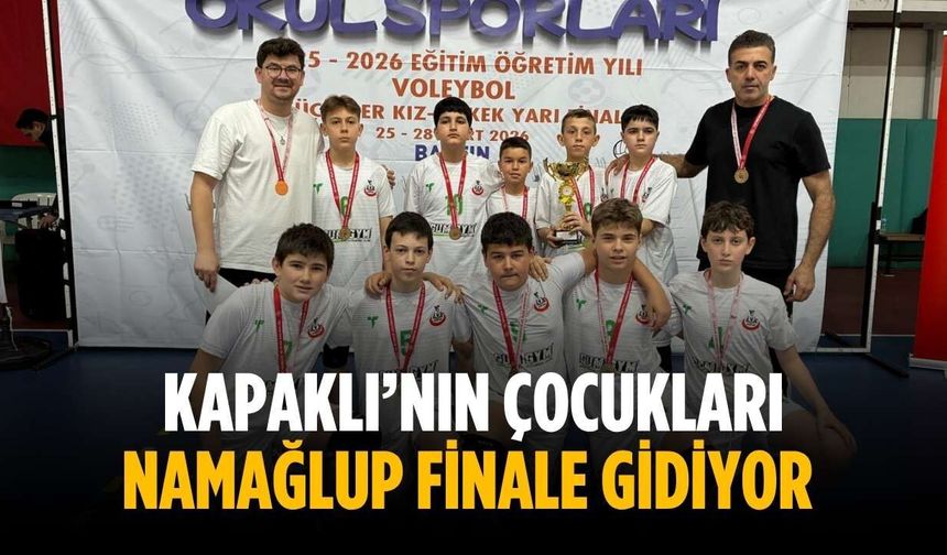 Kapaklı’nın çocukları namağlup finale gidiyor