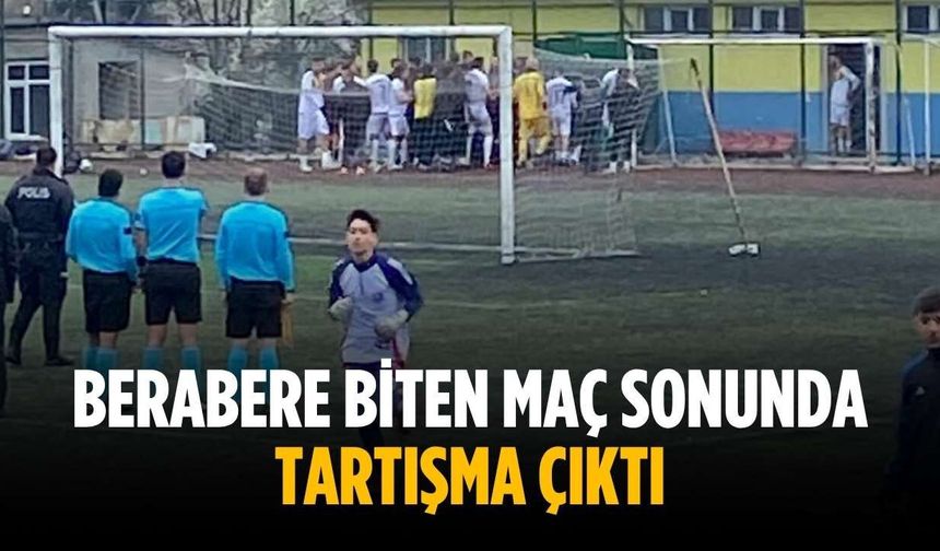 Berabere biten maç sonunda tartışma çıktı