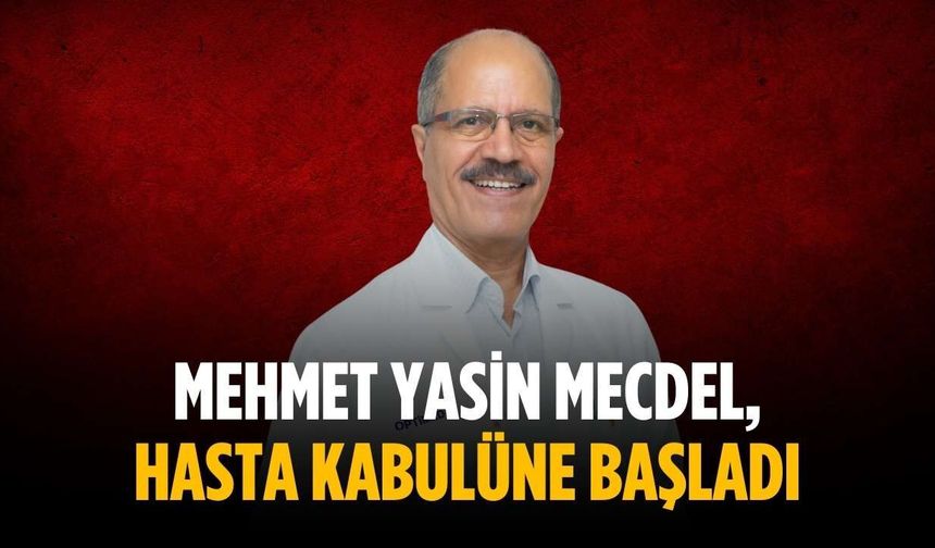 Mehmet Yasin Mecdel, hasta kabulüne başladı
