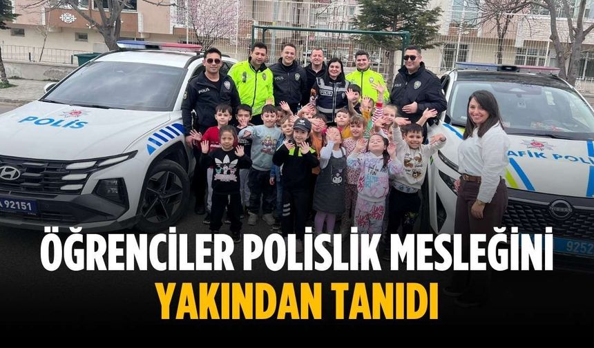 Öğrenciler polislik mesleğini yakından tanıdı