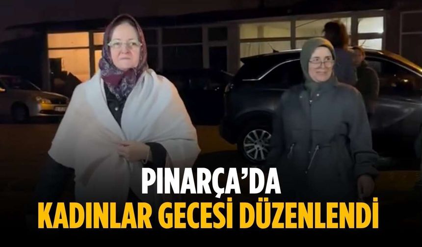 Pınarça’da kadınlar gecesi düzenlendi