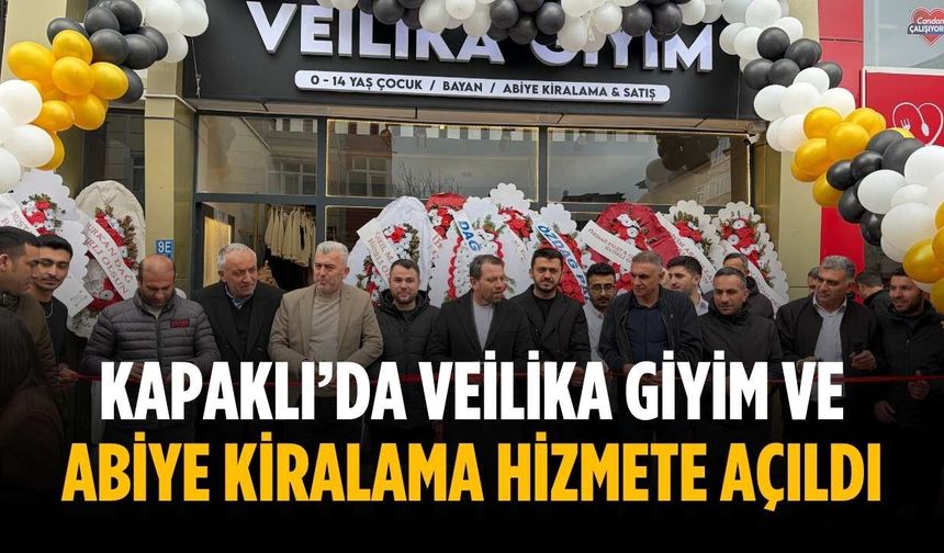 Kapaklı’da Veilika Giyim ve Abiye Kiralama hizmete açıldı