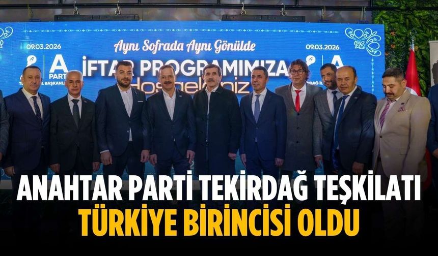 Anahtar Parti Tekirdağ Teşkilatı Türkiye Birincisi oldu