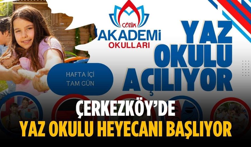 Çerkezköy’de yaz okulu heyecanı başlıyor