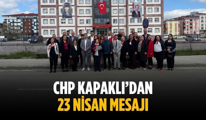 CHP Kapaklı’dan 23 Nisan mesajı