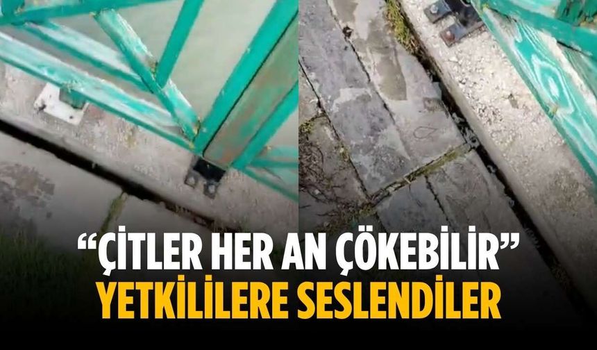 “Çitler her an çökebilir” Yetkililere seslendiler