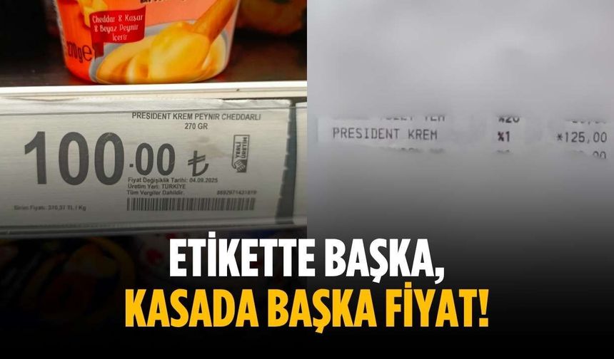 Etikette başka, kasada başka fiyat!