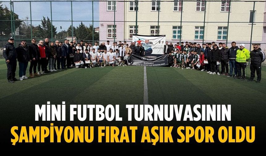 Mini futbol turnuvasının şampiyonu Fırat Aşık Spor oldu