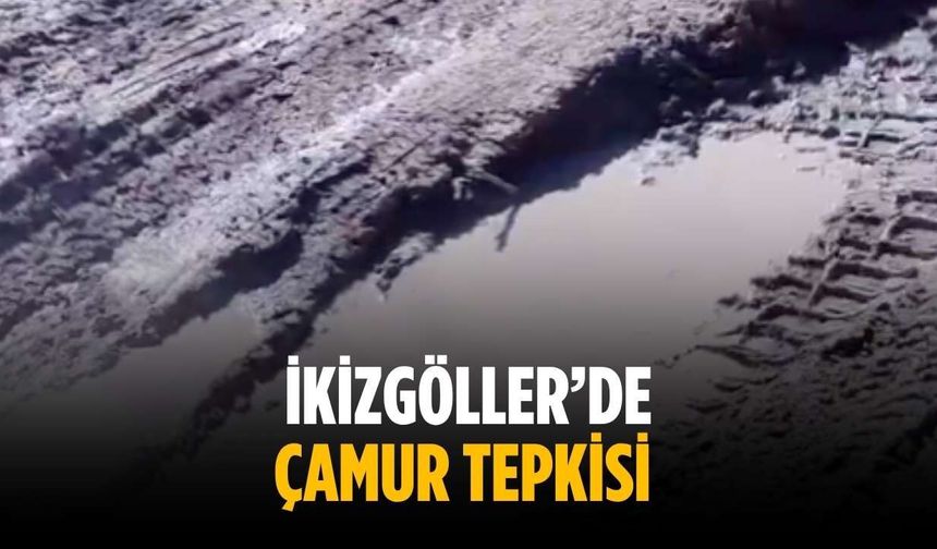 İkizgöller’de çamur tepkisi