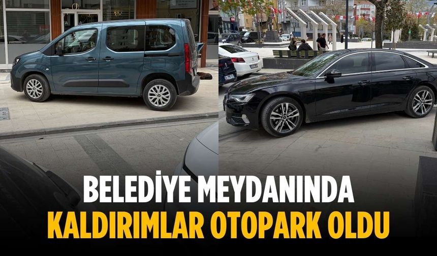 Belediye meydanında kaldırımlar otopark oldu
