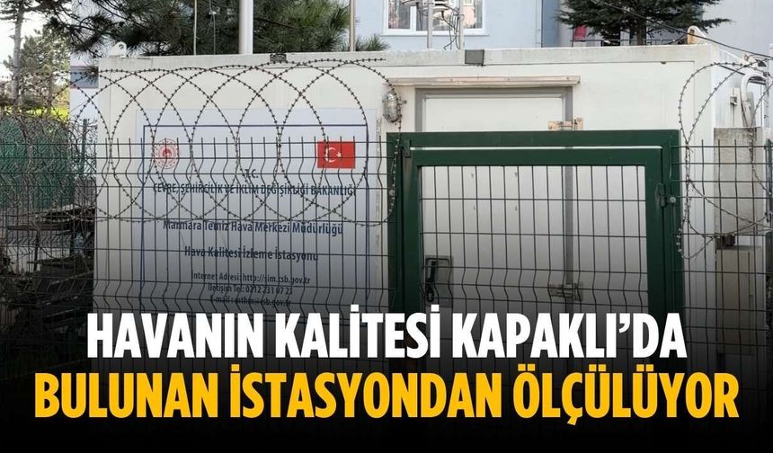 Havanın kalitesi Kapaklı’da bulunan istasyondan ölçülüyor