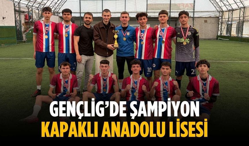 GençLig’de şampiyon Kapaklı Anadolu Lisesi