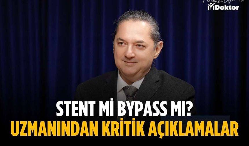 Stent mi Bypass mı? Uzmanından kritik açıklamalar