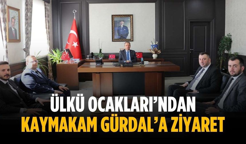Ülkü Ocakları’ndan Kaymakam Gürdal’a ziyaret