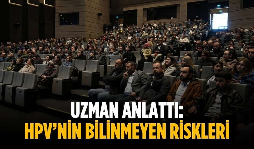 Uzman anlattı: HPV’nin bilinmeyen riskleri