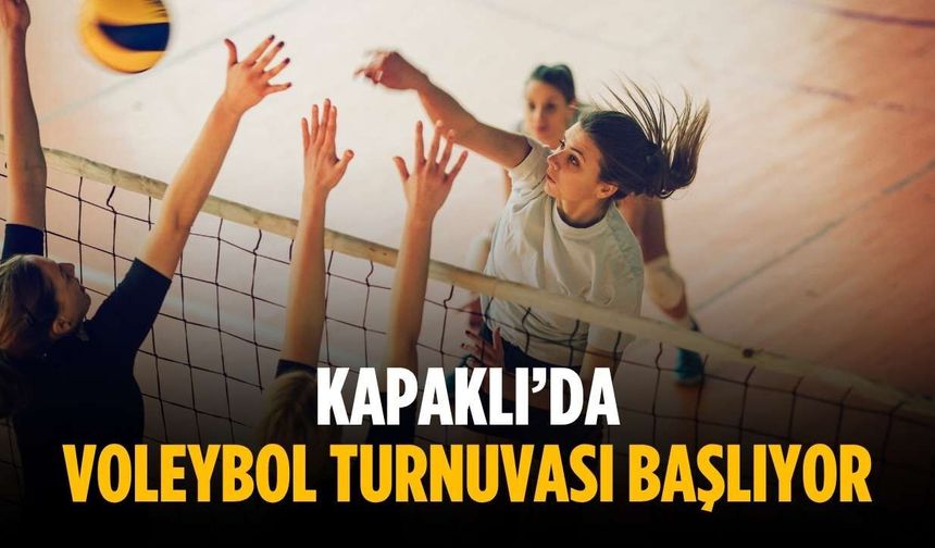 Kapaklı’da voleybol turnuvası başlıyor