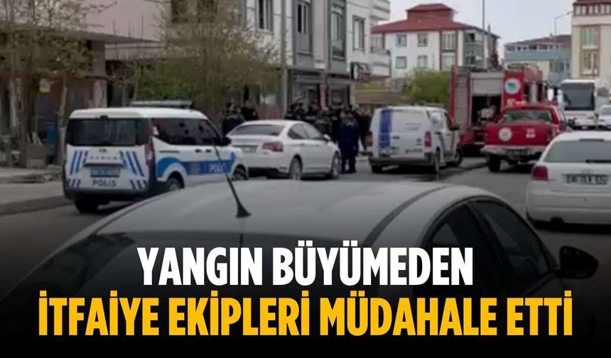 Yangın büyümeden itfaiye ekipleri müdahale etti