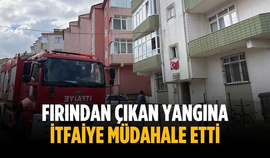 Fırından çıkan yangına itfaiye müdahale etti