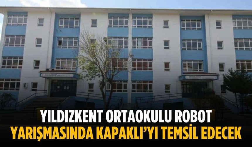 Yıldızkent Ortaokulu robot yarışmasında Kapaklı’yı temsil edecek