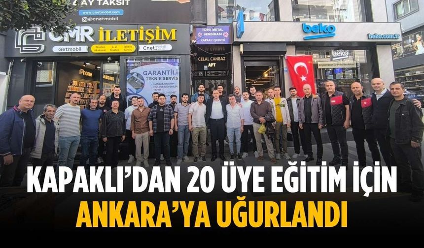 Kapaklı’dan 20 üye eğitim için Ankara’ya uğurlandı