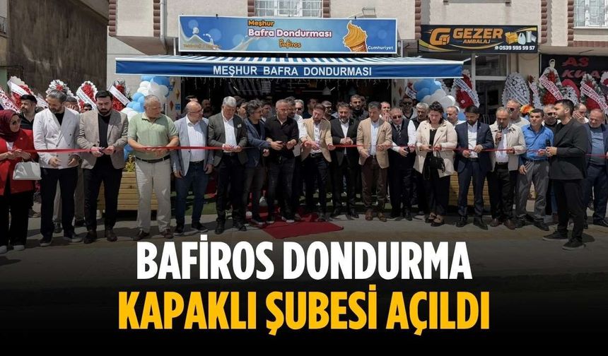 Bafrios Dondurma Kapaklı Şubesi açıldı