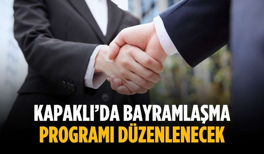 Kapaklı’da bayramlaşma programı düzenlenecek