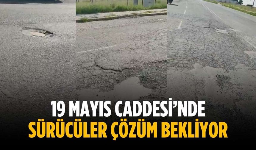 19 Mayıs Caddesi’nde sürücüler çözüm bekliyor