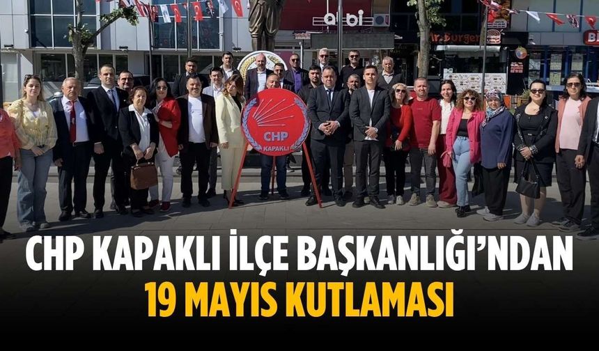 CHP Kapaklı İlçe Başkanlığı’ndan 19 Mayıs kutlaması