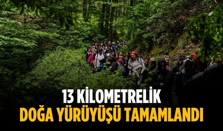 13 kilometrelik doğa yürüyüşü tamamlandı