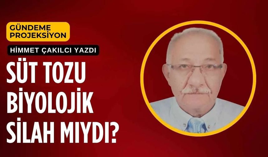 Süt Tozu Biyolojik Silah Mıydı?