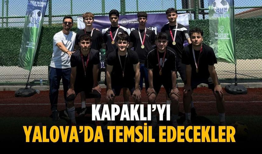 Kapaklı’yı Yalova’da temsil edecekler
