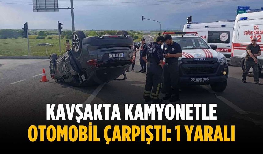 Kavşakta kamyonetle otomobil çarpıştı: 1 yaralı