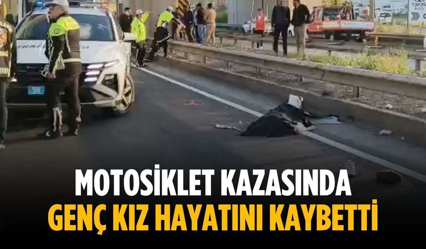Motosiklet kazasında genç kız hayatını kaybetti