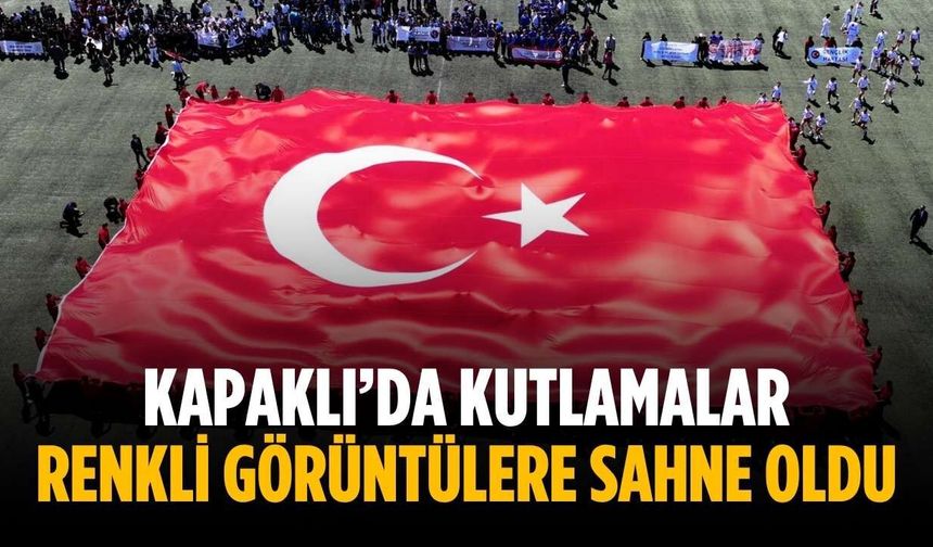 Kapaklı’da kutlamalar renkli görüntülere sahne oldu