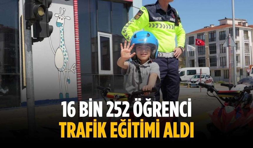 16 bin 252 öğrenci trafik eğitim aldı