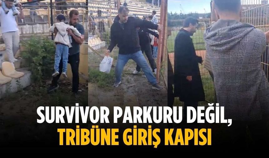 Survivor parkuru değil, tribüne giriş kapısı