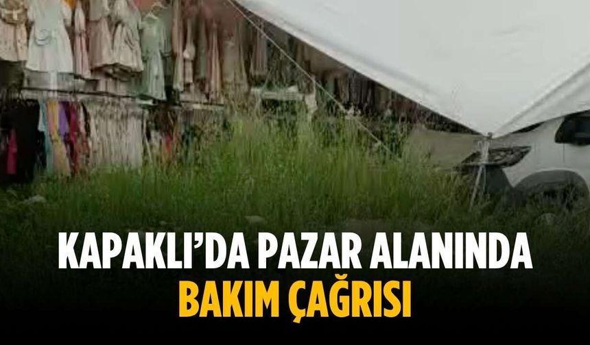 Kapaklı’da pazar alanında bakım çağrısı