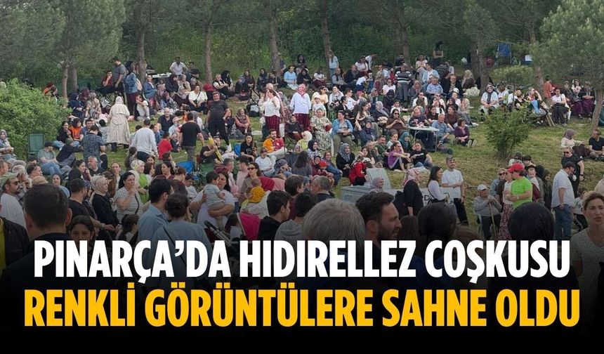 Pınarça’da hıdırellez coşkusu renkli görüntülere sahne oldu