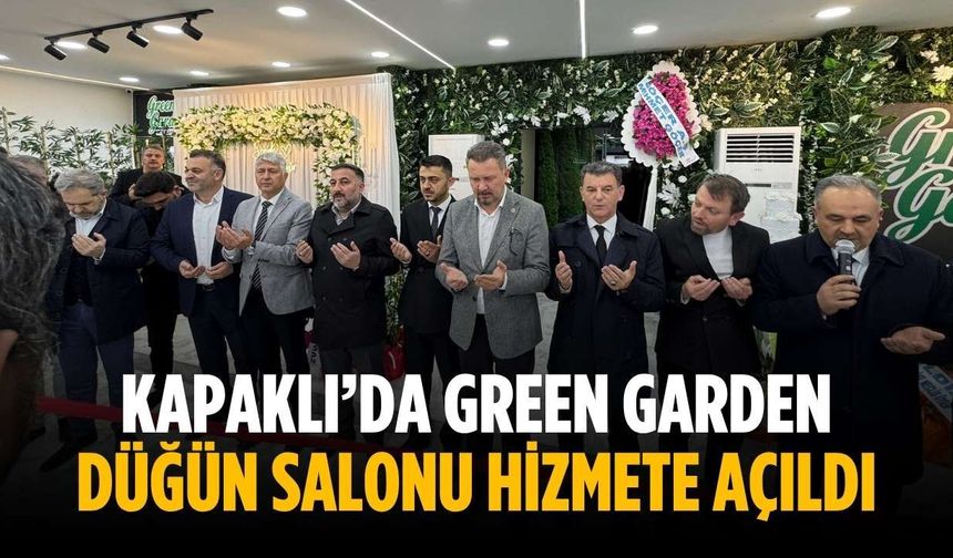 Kapaklı’da Green Garden Düğün Salonu hizmete açıldı