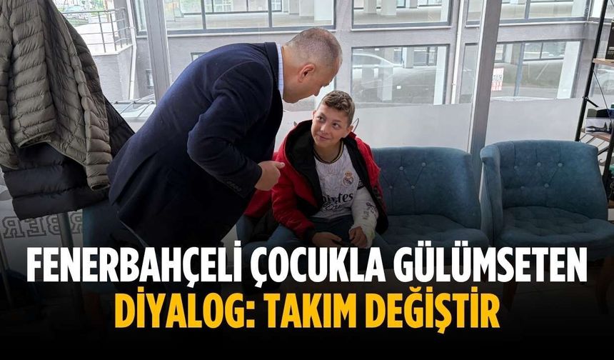 Fenerbahçeli çocukla gülümseten diyalog: Takım değiştir