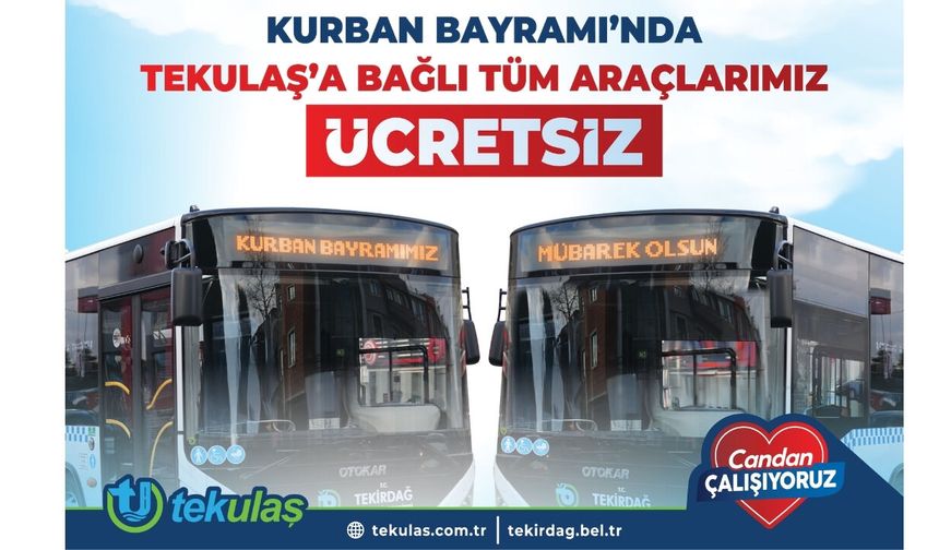 TEKULAŞ’a bağlı tüm araçlar Kurban Bayramı boyunca ücretsiz