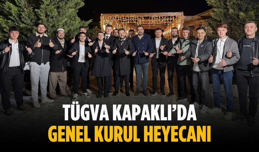 TÜGVA Kapaklı’da genel kurul heyecanı