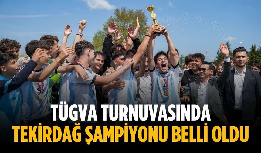 TÜGVA turnuvasında Tekirdağ şampiyonu belli oldu